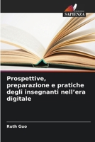 Prospettive, preparazione e pratiche degli insegnanti nell'era digitale (Italian Edition) 6209913768 Book Cover