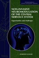 Non-Invasive Neuromodulation of the Central Nervous System: Opportunities and Challenges: Workshop Summary 0309376181 Book Cover