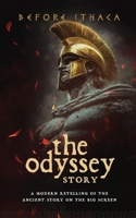 Before Ithaca, The Odyssey Story: A Modern Retelling of the Ancient Epic on Big Screens B0H8JLBNDV Book Cover