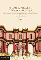 Roman Imperialism and Civic Patronage 0521194938 Book Cover