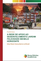 A Rede de Apoio Ao Desenvolvimento Jardim Felicidade Em Belo Horizonte 6200803021 Book Cover