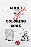 ADULT CREEPY: COLORING BOOK B08GFZKXZY Book Cover