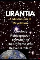 URANTIA- A Millennium III Revelation: Astrology-Re-incarnation- Afterlife- 1096565668 Book Cover