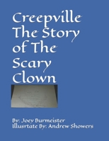 Creepville The Story of The Scary Clown 1546858369 Book Cover