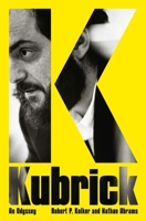 Kubrick: An Odyssey 1639366245 Book Cover