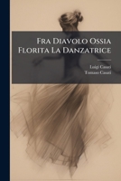 Fra Diavolo Ossia Florita La Danzatrice (Italian Edition) 1024727912 Book Cover