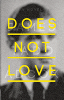 Does Not Love 1940430232 Book Cover