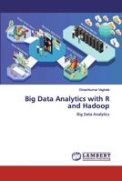 Big Data Analytics with R and Hadoop: Big Data Analytics 6139924138 Book Cover