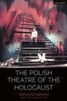 The Polish Theatre of the Holocaust 1350039748 Book Cover