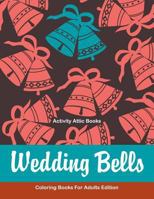 Wedding Bells Coloring Books For Adults Edition 1683230329 Book Cover