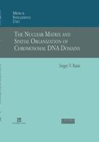 The Nuclear Matrix And Spatial Organization Of Chromosomal Dna Domains 0412133717 Book Cover