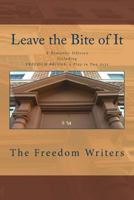 Leave the Bite of It: A Romantic Odyssey--Including "Freedom Reigns" A Play in 2 Acts 1724927973 Book Cover