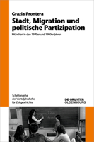 Stadt, Migration Und Politische Partizipation: München in Den 1970er Und 1980er Jahren (Schriftenreihe Der Vierteljahrshefte Für Zeitgeschichte) (German Edition) 3111655970 Book Cover