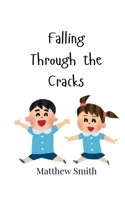 Falling Through the Cracks 9916949417 Book Cover