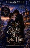 He Stays. She Lets Him. B0H2428JXK Book Cover