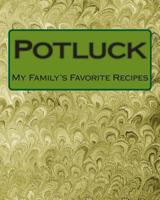 Potluck: My Family's Favorite Recipes 1490949011 Book Cover