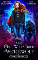 The Girl Who Cried Werewolf 1707603731 Book Cover