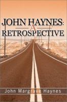 John Haynes: A Retrospective 0595268544 Book Cover