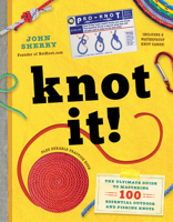 Knot It!: The Ultimate Guide to Mastering 100 Essential Outdoor and Fishing Knots 1945547731 Book Cover