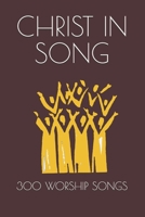 Christ In Song: 300 Worship Songs 1698683103 Book Cover