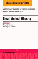 Small Animal Obesity, an Issue of Veterinary Clinics of North America: Small Animal Practice 0323462707 Book Cover