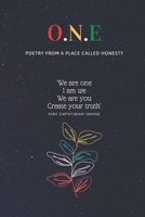 O.N.E - Poetry from a place called honesty 1480031976 Book Cover