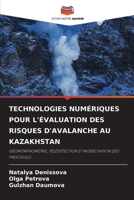 Technologies Numériques Pour l'Évaluation Des Risques d'Avalanche Au Kazakhstan (French Edition) 6209860567 Book Cover