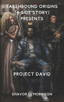 Earthbound Origins (a side story) Presents: Project David B0BW2QMMB6 Book Cover