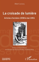 La croisade de lumière: Articles d'octobre 1938 à mai 1951 (Mouvement Des Savoirs) (French Edition) 2140352998 Book Cover