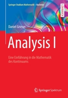 Analysis I: Eine Einfuhrung in Die Mathematik Des Kontinuums 365805946X Book Cover