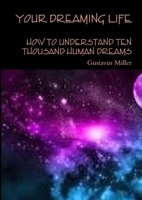 Your dreaming life How to understand ten thousand human dreams 0244046824 Book Cover
