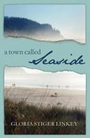 A Town Called Seaside 1537320777 Book Cover