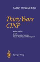 Thirty Years Cinp: A Brief History of the Collegium Internationale Neuro-Psychopharmacologicum 3540501177 Book Cover