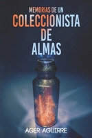 MEMORIAS DE UN COLECCIONISTA DE ALMAS: La historia de un asesino en serie. B09Z9MRPBN Book Cover