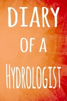 Diary of a Hydrologist: The perfect gift for the professional in your life - 119 page lined journal 169423830X Book Cover