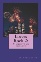 Lovers Rock 2: : Manhattan Skyline 1530382513 Book Cover