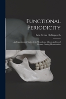 Functional periodicity; an experimental study of the mental and motor abilities of women during menstruation 1017029180 Book Cover
