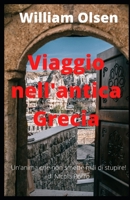 Viaggio nell'antica Grecia B09RP7JJD4 Book Cover