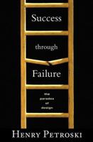 Success through Failure: The Paradox of Design 0691136424 Book Cover