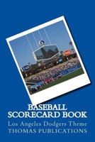 Baseball Scorecard Book : Los Angeles Dodgers Theme 1981504729 Book Cover