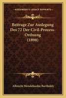 Beitrage Zur Auslegung Des 72 Der Civil-Prozess-Ordnung (1898) 1160316104 Book Cover