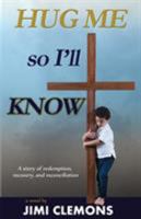 Hug Me So I'll Know 0990845311 Book Cover