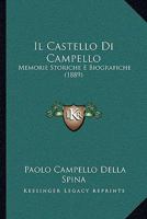 Il Castello Di Campello: Memorie Storiche E Biografiche (1889) 1161202676 Book Cover
