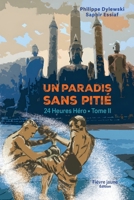 Un Paradis Sans Pitié: 24 Heures Héro, tome II (French Edition) B0FJ24R4PZ Book Cover