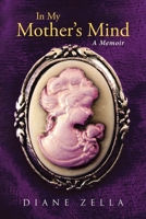 In My Mother's Mind: A Memoir 1662462492 Book Cover