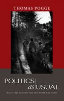 Politics as Usual: What Lies Behind the Pro-Poor Rhetoric 0745638937 Book Cover