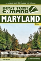 Best Tent Camping: Maryland: Your Car-Camping Guide to Scenic Beauty, the Sounds of Nature, and an Escape from Civilization 0897324153 Book Cover