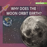 Why Does the Moon Orbit Earth? 1978533012 Book Cover