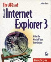 The ABCs of Microsoft Internet Explorer 3 (Ready, Set, Go...) 0782118852 Book Cover