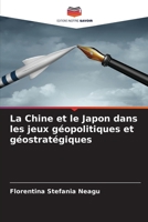 La Chine et le Japon dans les jeux géopolitiques et géostratégiques (French Edition) 6207864468 Book Cover